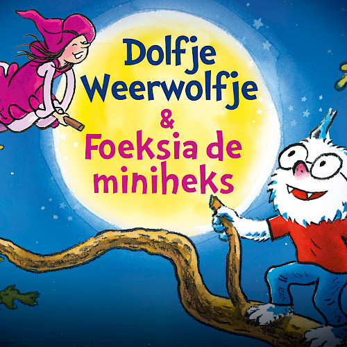 Dolfje Weerwolfje & Foeksia de Miniheks (5+)