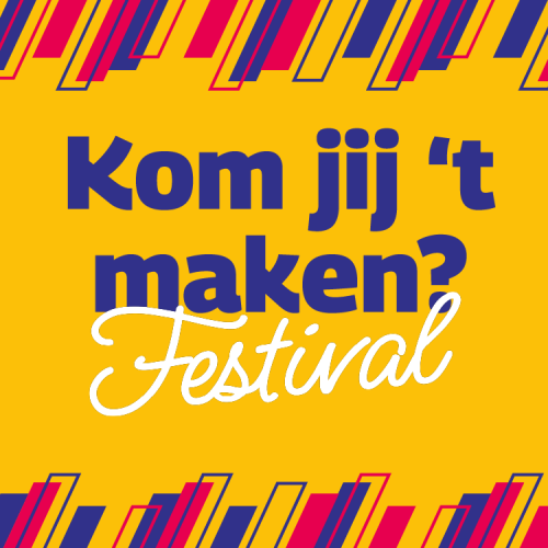 Kom jij 't maken? - Festival